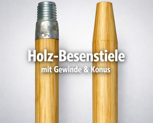 Holz‑Besenstiele mit Gewinde & Konus – robuste Stiele aus Holz, passend für Besen mit Innengewinde oder Stielhalter.